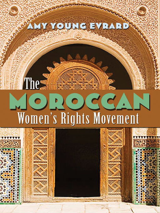 Title details for The Moroccan Women's Rights Movement by Amy Young Evrard - Available